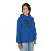 Believe In Yourself Hoodie, Motivational Youth Sweatshirt, Inspiring Young Heavy Blend Hooded Sweatshirt, Positive Quote Cozy Pocket Hoody