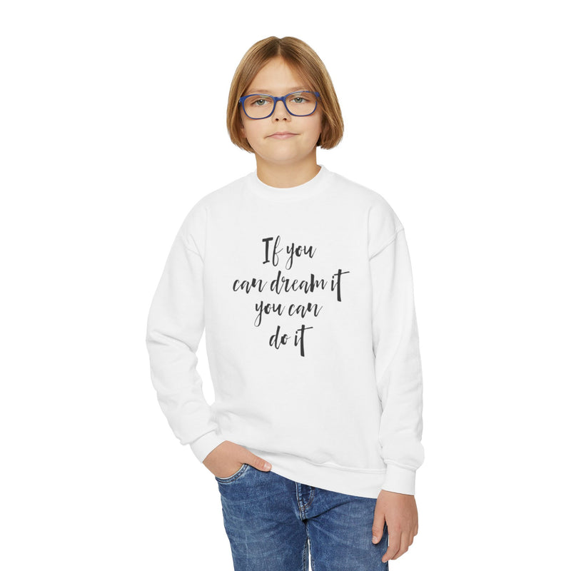 If You Can Dream It Sweatshirt, Motivational  Inspiring Young Adult Pullover, Aesthetic College Student Gift, Daily Affirmation Cozy Sweater