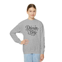 Dream Big Youth Sweatshirt, Inspirational Youth Crewneck, Aesthetic Teen Pullover, Trendy Gen Z Inspirational Gift, Cute typography sweater