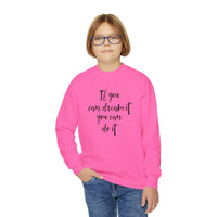 If You Can Dream It Sweatshirt, Motivational Inspiring Young Adult Pullover, Aesthetic College Student Gift, Daily Affirmation Cozy Sweater - BlessingsTray